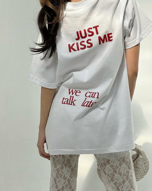 Just Kiss Me Tee